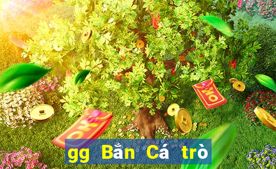 gg Bắn Cá trò chơi vàng tiền xu