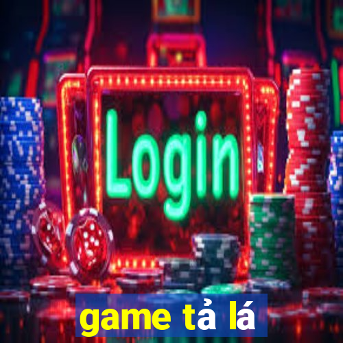 game tả lá