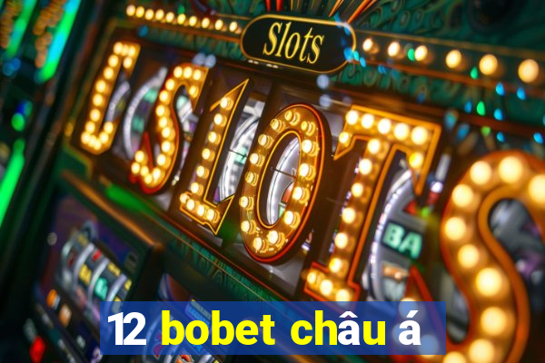 12 bobet châu á