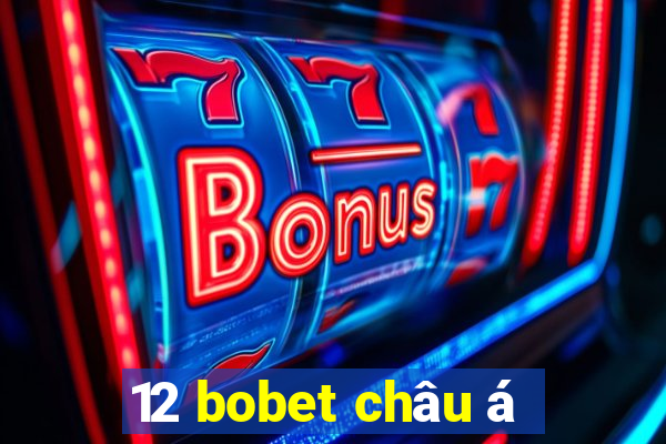 12 bobet châu á