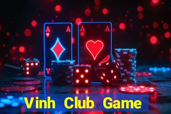 Vinh Club Game Bài Trực Tuyến