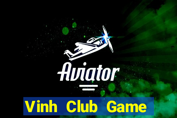 Vinh Club Game Bài Trực Tuyến