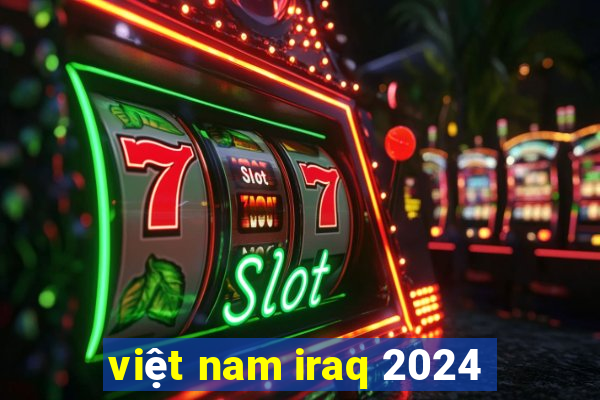 việt nam iraq 2024