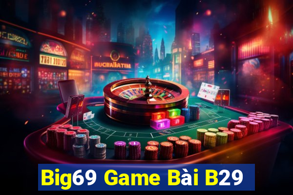 Big69 Game Bài B29