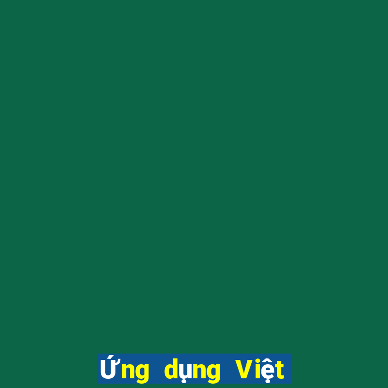 Ứng dụng Việt nam lâu dài