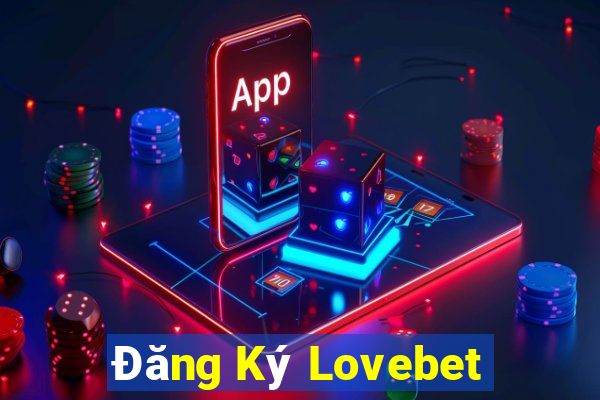 Đăng Ký Lovebet