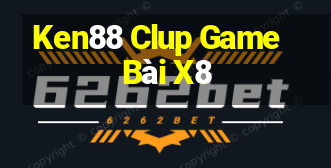 Ken88 Clup Game Bài X8