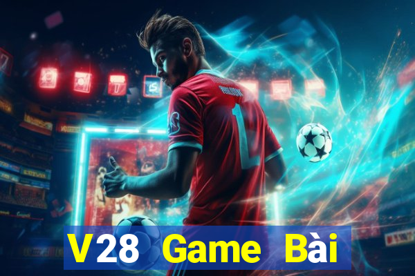 V28 Game Bài Đổi Thưởng Caovietnet