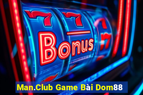 Man.Club Game Bài Dom88