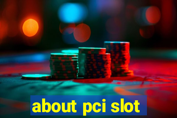 about pci slot