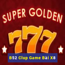 B52 Clup Game Bài X8