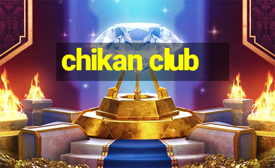 chikan club