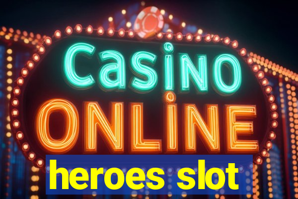 heroes slot