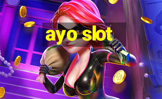 ayo slot