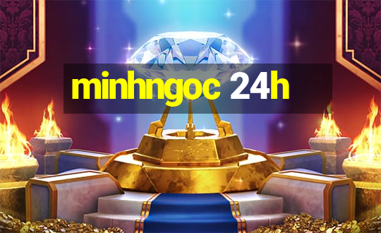 minhngoc 24h