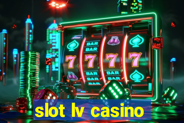 slot lv casino