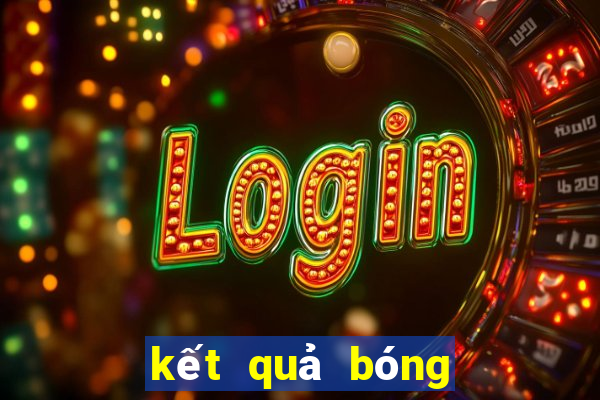 kết quả bóng đá bongdanet