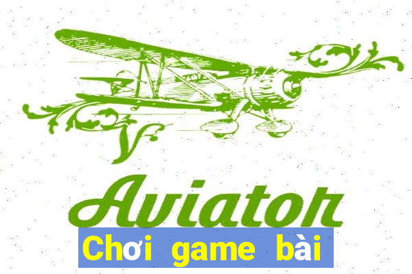 Chơi game bài đầu lớn