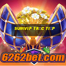 sumvip trực tiếp