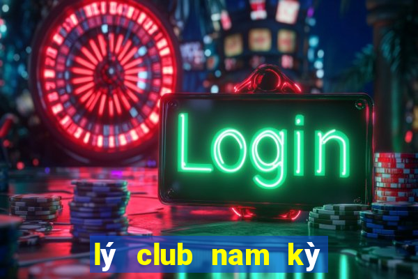 lý club nam kỳ khởi nghĩa