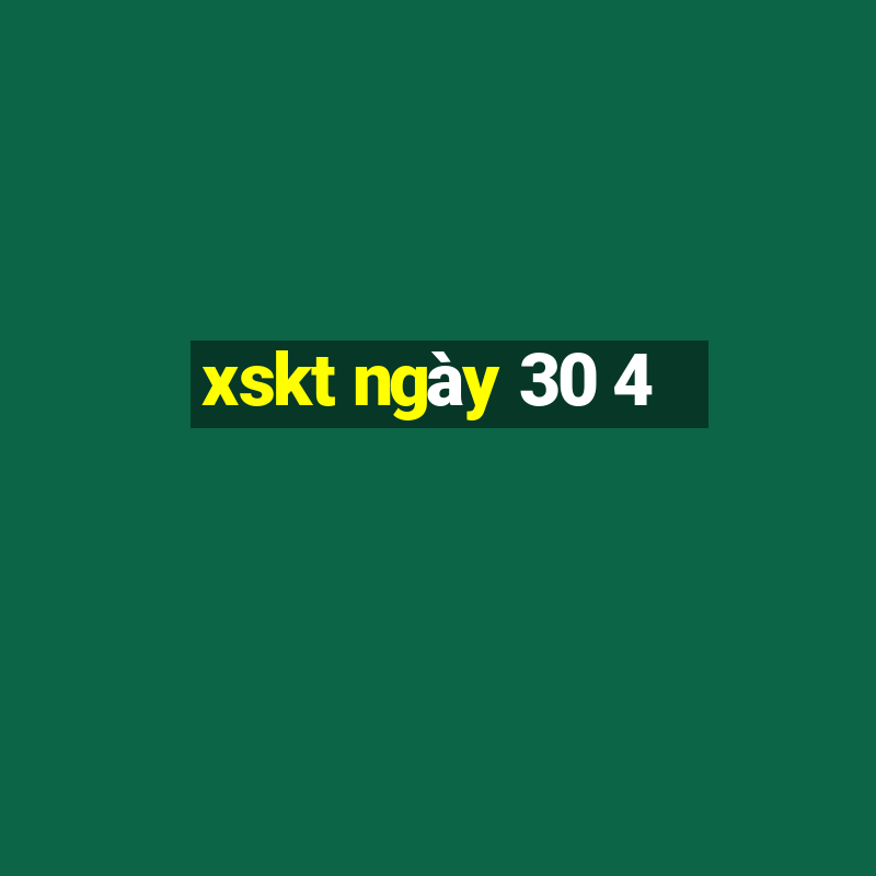 xskt ngày 30 4