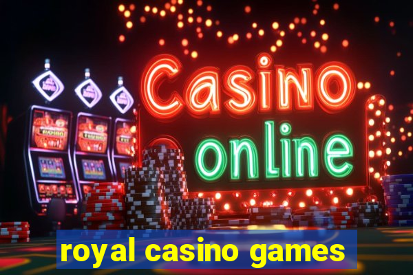 royal casino games