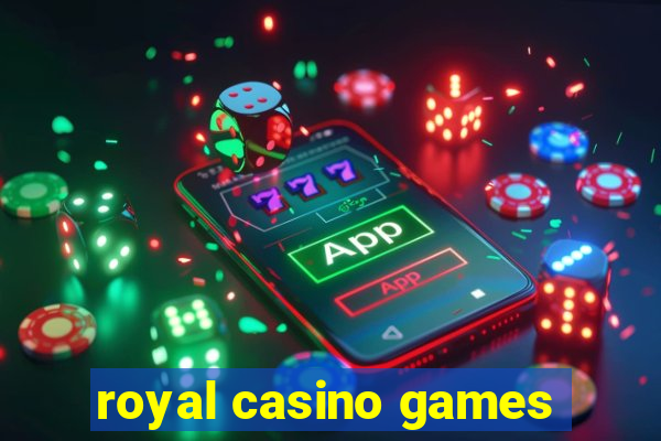 royal casino games