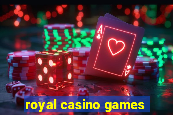 royal casino games