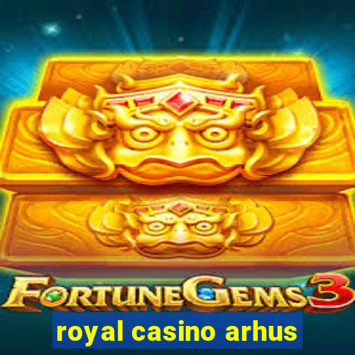 royal casino arhus