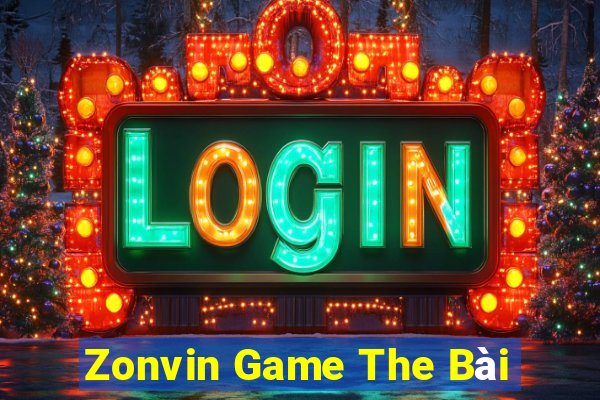 Zonvin Game The Bài