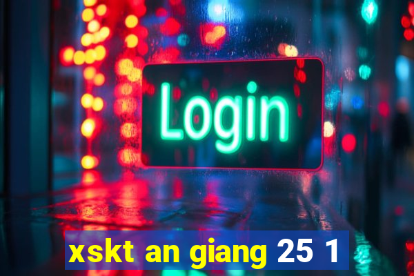 xskt an giang 25 1