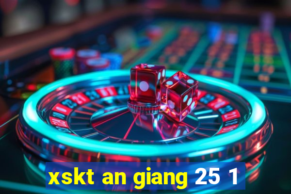 xskt an giang 25 1