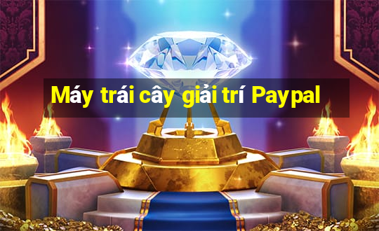 Máy trái cây giải trí Paypal