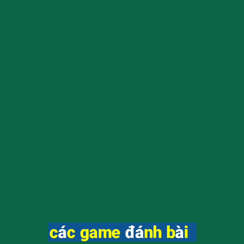 các game đánh bài