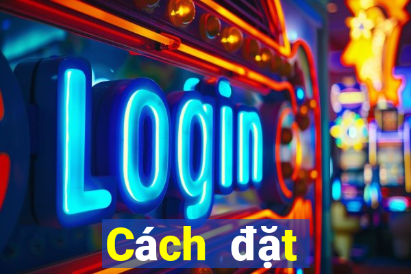 Cách đặt cược XSDT123 ngày 29