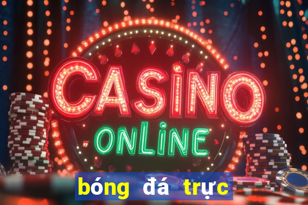 bóng đá trực tiếp fpt play