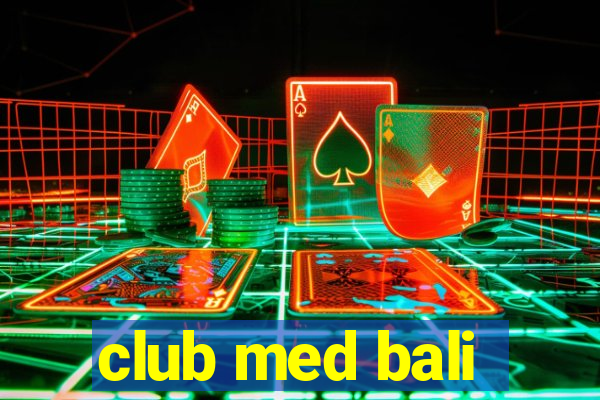 club med bali