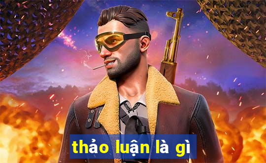 thảo luận là gì