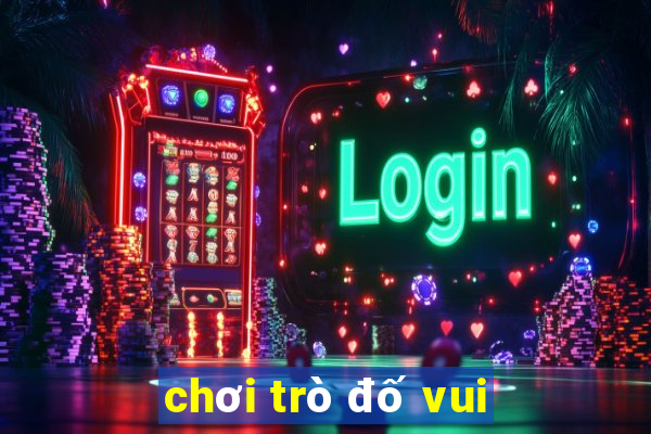 chơi trò đố vui