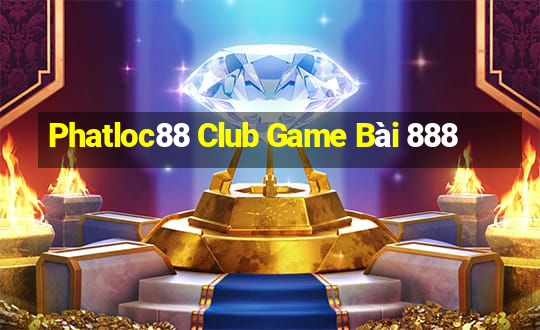 Phatloc88 Club Game Bài 888