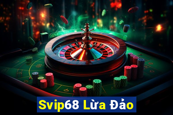 Svip68 Lừa Đảo