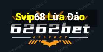 Svip68 Lừa Đảo