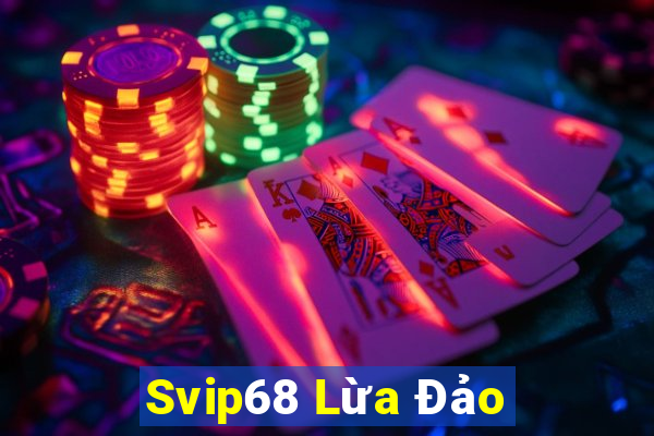 Svip68 Lừa Đảo