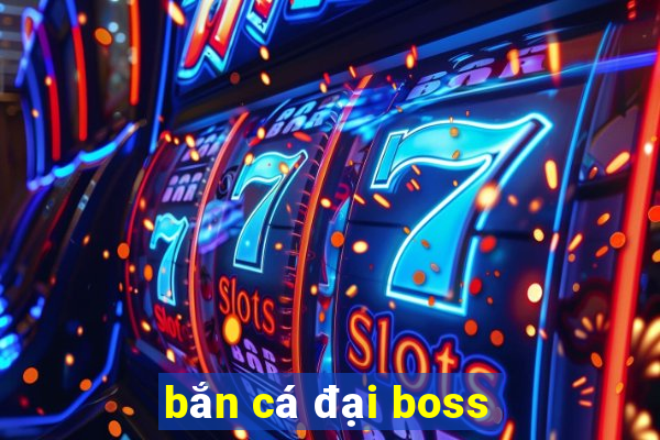 bắn cá đại boss