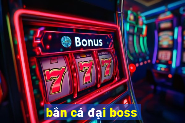 bắn cá đại boss