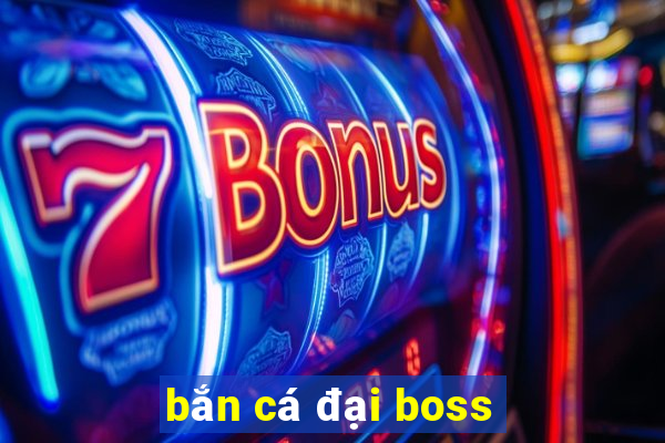 bắn cá đại boss