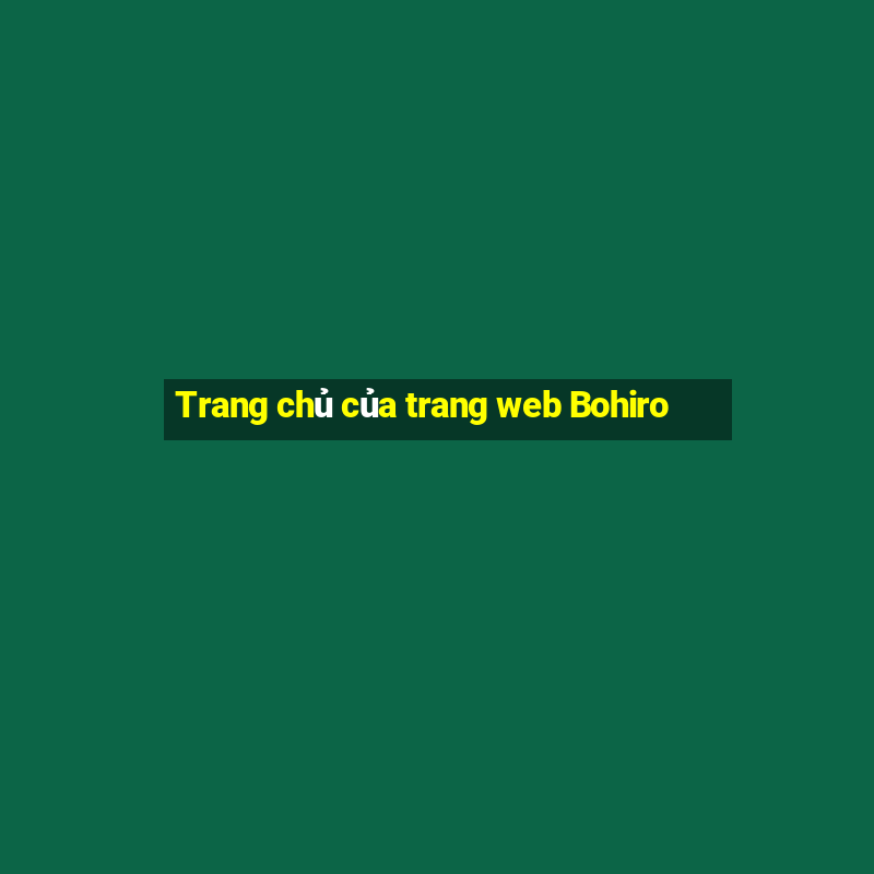 Trang chủ của trang web Bohiro