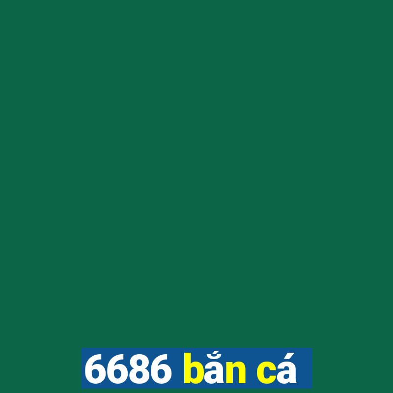 6686 bắn cá