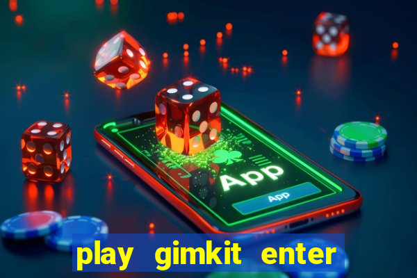 play gimkit enter game code