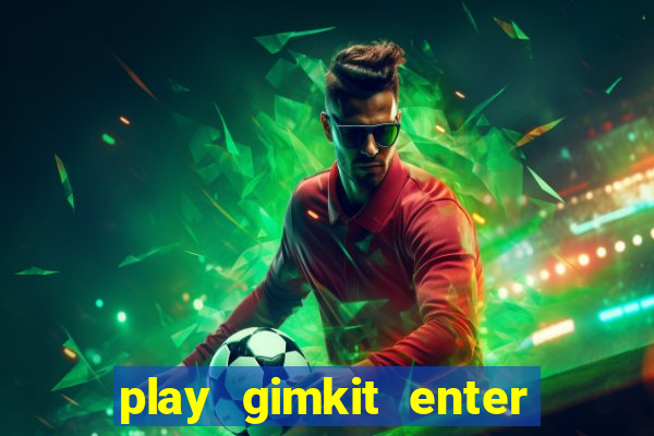 play gimkit enter game code